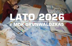 Aktualności i konkursy | MDK Grunwaldzka Kraków